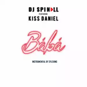 Instrumental: DJ Spinall - Baba Refix Ft. Kiss Daniel(Remake By 2flexing)